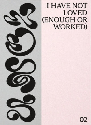Cover image for 9788867495672 - I have not loved (enough or worked)