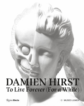 Cover image for 9788891841438 - Damien Hirst, To Live Forever (For a While)