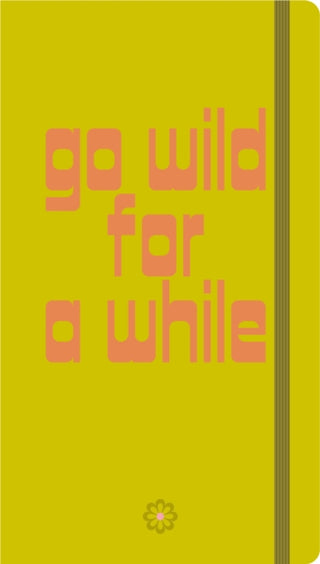 Cover image for 9788899180799 - Go Wild for a While - Journals