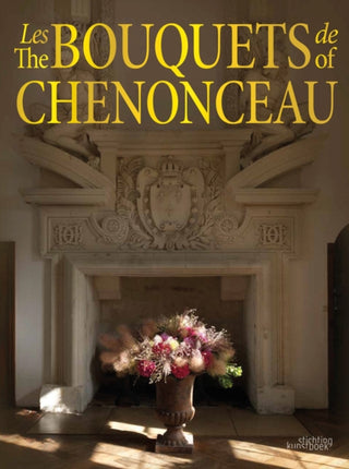 Cover image for 9789058566171 - The Bouquets of Chenonceau