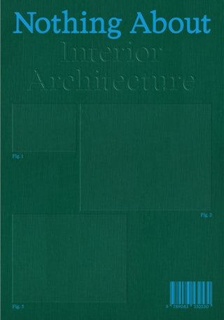 Cover image for 9789083532530 - Nothing About Interior Architecture