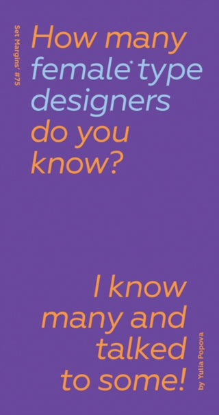 Cover image for 9789083532547 - How Many Female Type Designers Do You Know? I Know Many and Talked to Some!