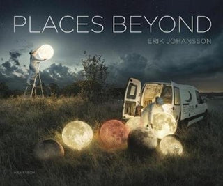 Cover image for 9789171264916 - Erik Johansson: Places Beyond