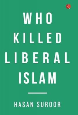 Cover image for 9789353335939 - Who Killed Liberal Islam