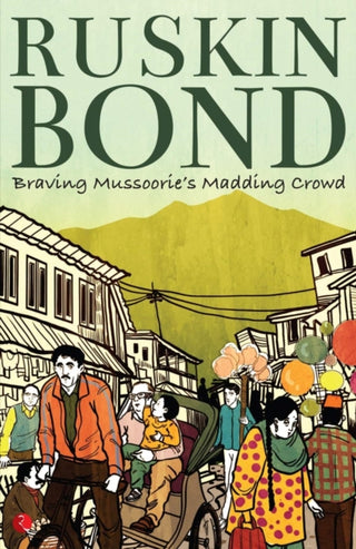 Cover image for 9789353338053 - Braving Mussoorie's Madding Crowd