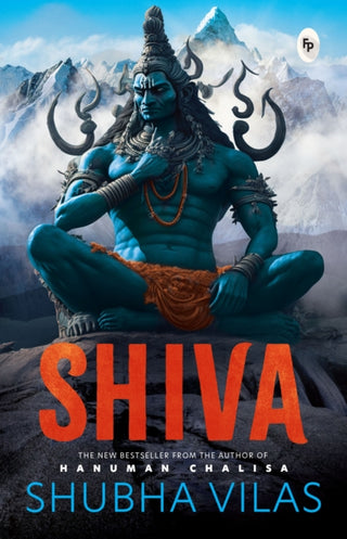 Cover image for 9789354408984 - Shiva by Shubha Vilas – English / Hindu Philosophy / Religious Book on Hindu God / Tales from Indian Mythology / Spiritual Books on Hindu Mythology/