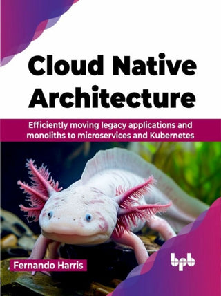 Cover image for 9789355516770 - Cloud Native Architecture