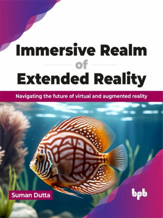 Cover image for 9789355517227 - Immersive Realm of Extended Reality