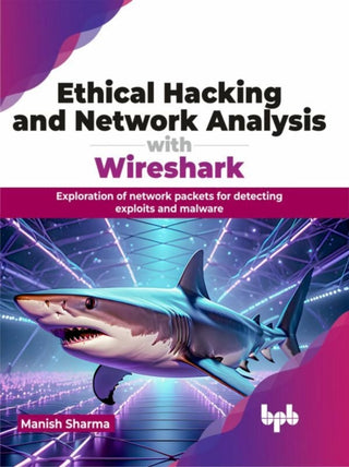 Cover image for 9789355517722 - Ethical Hacking and Network Analysis with Wireshark