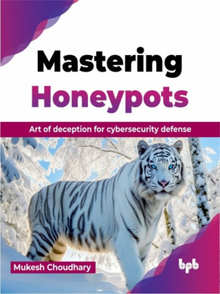 Cover image for 9789355519221 - Mastering Honeypots