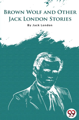 Cover image for 9789356560185 - Brown Wolf and Other Jack London Stories