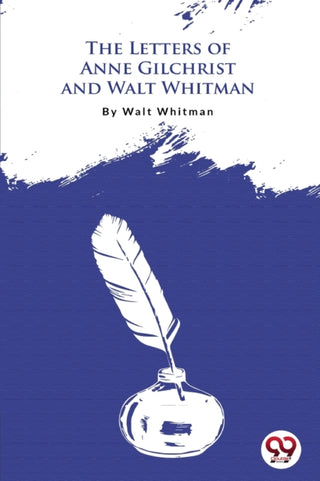 Supplemental image for 9789356562875 - The Letters of Anne Gilchrist and Walt Whitman