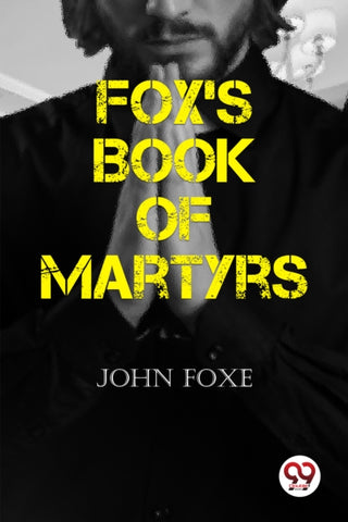 Cover image for 9789356569843 - Fox's Book of Martyrs