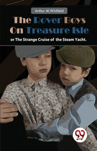 Cover image for 9789357273411 - The Rover Boys on Treasure Isle or, the Strange Cruise of the Steam Yacht.