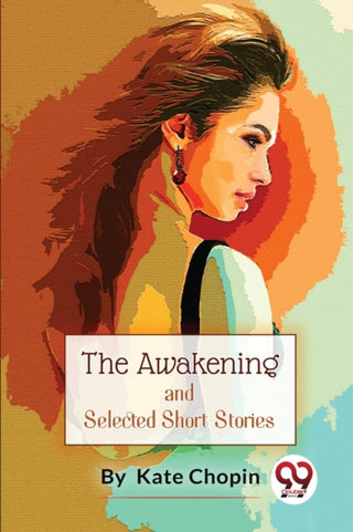 Cover image for 9789357276368 - The Awakening, and Selected Short Stories