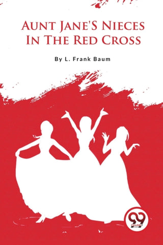 Cover image for 9789357279178 - Aunt Jane's Nieces in the Red Cross