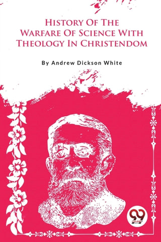 Cover image for 9789357279956 - A History of the Warfare of Science with Theology in Christendom