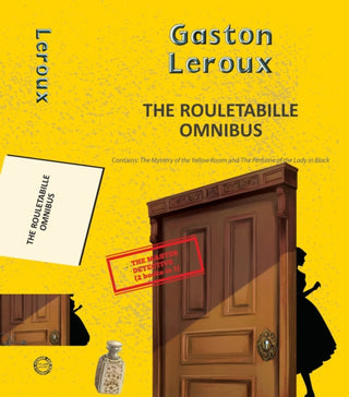 Cover image for 9789357312363 - The Rouletabille Omnibus: The Mystery of the Yellow Room and the Perfume of the Lady in Black
