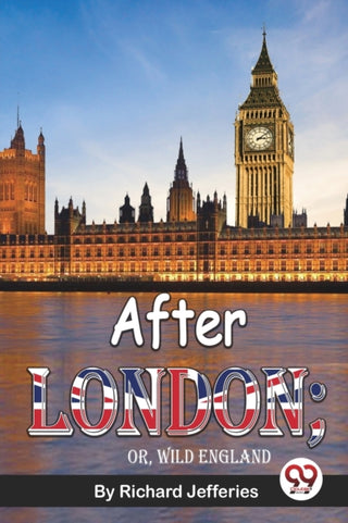 Cover image for 9789357480857 - After London; or, Wild England