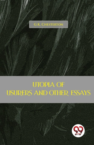 Cover image for 9789357484015 - Utopia of Usurers and Other Essays
