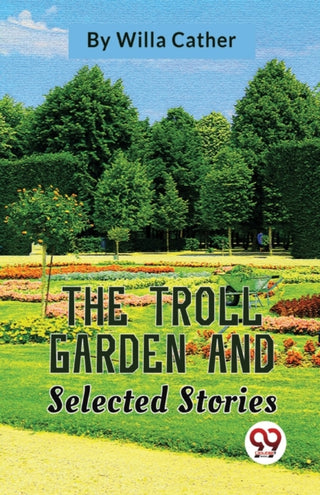 Cover image for 9789357485234 - The Troll Garden and Selected Stories