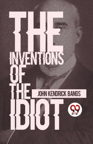 Cover image for 9789357485975 - The Inventions of the Idiot