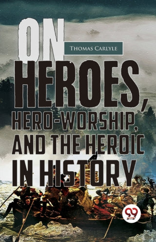 Cover image for 9789357486408 - On Heroes, Hero-Worship, and the Heroic in History