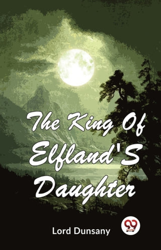 Cover image for 9789357486613 - The King of Elfland's Daughter