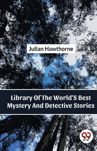 Cover image for 9789357486637 - Library of the World's Best Mystery and Detective Stories