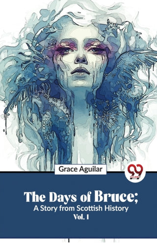 Cover image for 9789358016918 - The Days Of Bruce ; A Story From Scottish History Vol. 1