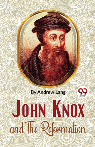 Cover image for 9789358019551 - John Knox and the Reformation