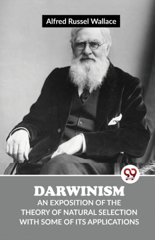 Cover image for 9789358019766 - Darwinism An Exposition Of The Theory Of Natural Selection With Some Of Its Applications
