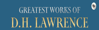Cover image for 9789358561616 - Greatest Works of D.H. Lawrence (Sons and Lovers; The Rainbow) [Deluxe Hardbound Classic] - Psychological Novels of Love And Desire / British