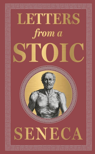 Cover image for 9789358566741 - Letters from a Stoic (Deluxe Hardbound Edition) by Seneca – Stoicism / Personal Development /Practical Wisdom / Classic Literature