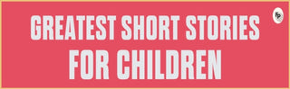 Supplemental image for 9789358566789 - Greatest Short Stories for Children