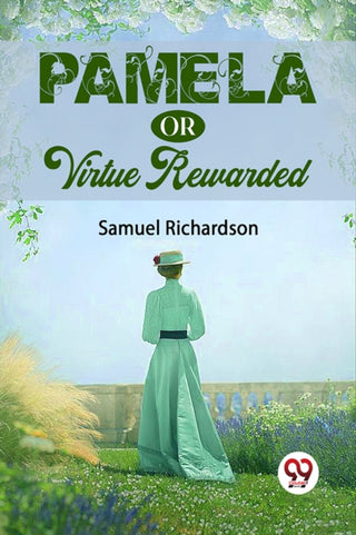Cover image for 9789358590012 - Pamela Or Virtue Rewarded