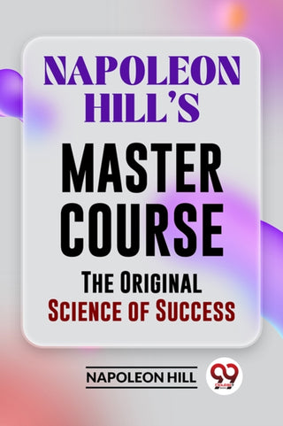 Cover image for 9789358592528 - Napoleon Hill?S Master Course the Original Science of Success