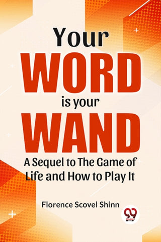 Cover image for 9789358592818 - Your Word is Your Wand a Sequel to "the Game of Life and How to Play it"