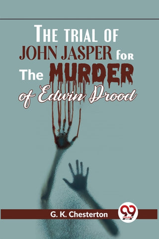 Cover image for 9789358592887 - The Trial of John Jasper for the Murder of Edwin Drood