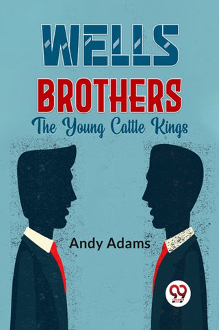 Cover image for 9789358595444 - Wells Brothers the Young Cattle Kings