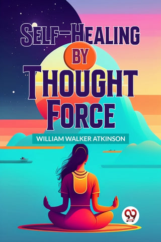 Supplemental image for 9789358596298 - Self-Healing by Thought Force