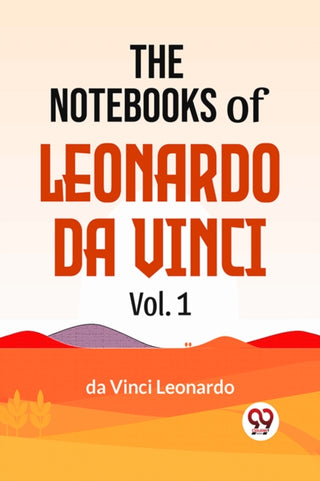 Cover image for 9789358597035 - The Notebooks Of Leonardo Da Vinci Vol.1