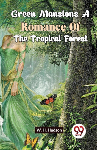Cover image for 9789358711004 - Green Mansions a Romance of the Tropical Forest