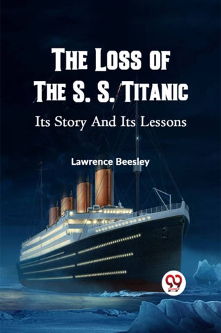 Cover image for 9789359320366 - The Loss of the S. S. Titanic its Story and its Lessons