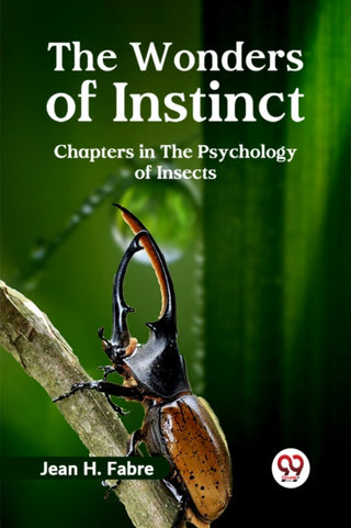 Supplemental image for 9789359322490 - The Wonders of Instinct Chapters in the Psychology of Insects