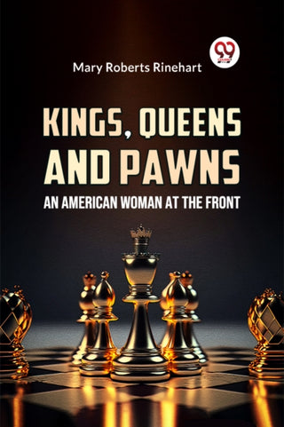 Cover image for 9789359325460 - Kings, Queens and Pawns an American Woman at the Front