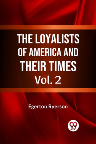 Supplemental image for 9789359325613 - The Loyalists of America and Their Times