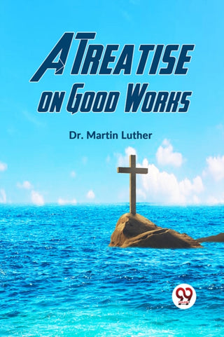 Cover image for 9789359326825 - A Treatise on Good Works