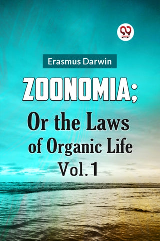 Cover image for 9789359327389 - Zoonomia; or the Laws of Organic Life