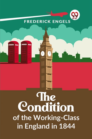 Cover image for 9789359392769 - The Condition of the Working-Class in England in 1844